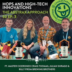 This image features the thumbnail for Spreading Hoppiness The Charles Faram Podcast - Hops and High-Tech: The Abstrax Hops Arroach. The thumbnail features 4 people, Maddie and Paddie from Charles Faram, Julian Shrago from Beachwood brewing and Craig Thomas from Abstrax Hops. Hop oils, fruit flavourings.