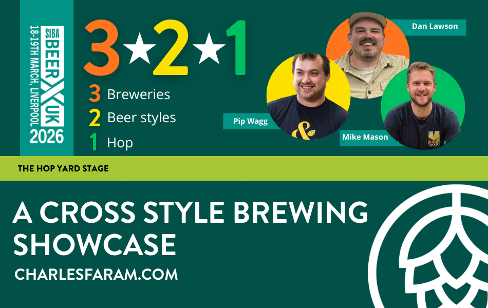 Promotional banner for BeerX UK 2026 showcasing a “3-2-1” brewing concept featuring three breweries, two beer styles, and one hop. The Hop Yard Stage event titled “Across Style Brewing Showcase” highlights brewers Dan Lawson, Pip Wagg, and Mike Mason. Event takes place 18–19 March in Liverpool, with branding from Charles Faram and a bold green and yellow design.