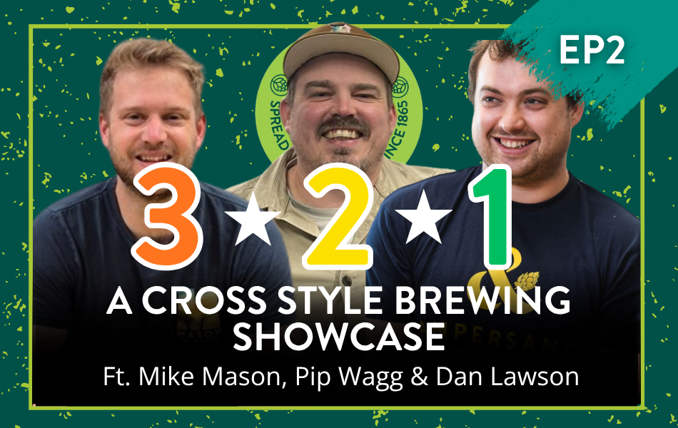 A promotional banner for “A Cross Style Brewing Showcase – Episode 2,” featuring three hosts—Mike Mason, Pip Wagg, and Dan Lawson—standing in front of a green textured background with a circular brewing‑themed graphic. The design highlights the craft beer theme with bold typography and star icons.